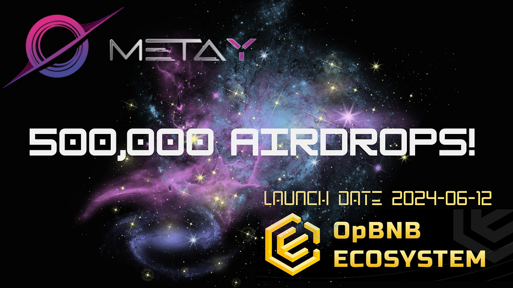 MetaY Selected for BNB Airdrop Alliance — 500k $METAY Airdrop Happening Now!