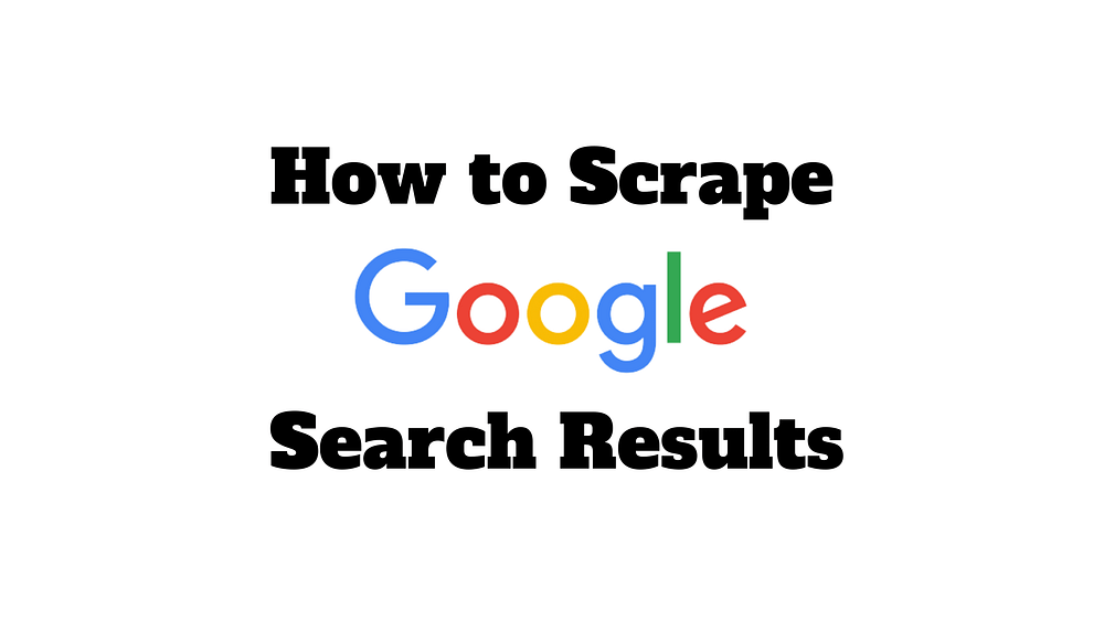 How to Scrape Google Organic Search Results