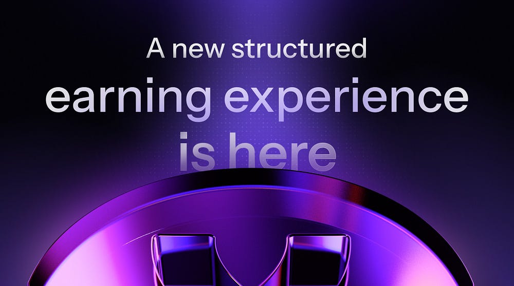 New Structured Earning Experience Is Here
