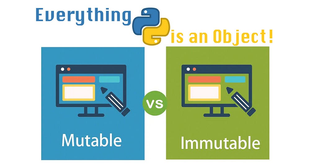 Python3: Mutable, Immutable… Everything is an Object!