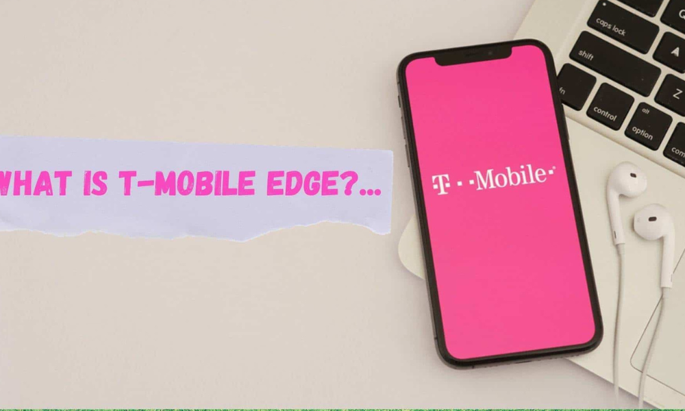 what is t mobile edge