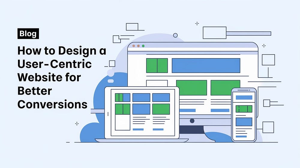 How to Design a User-Centric Website for Better Conversions