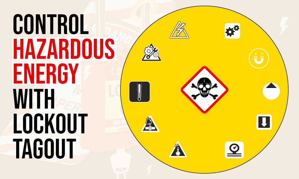Control Hazardous Energy by Lockout Tagout at workplace