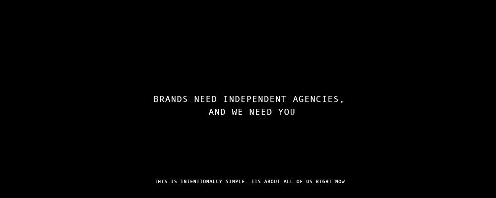 Brands Need Independent Agencies, And We Need You