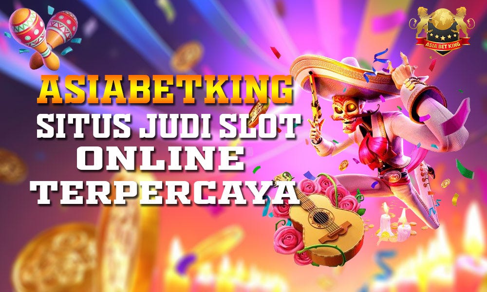 Asiabetking Situs Judi Slot Online Terpercaya