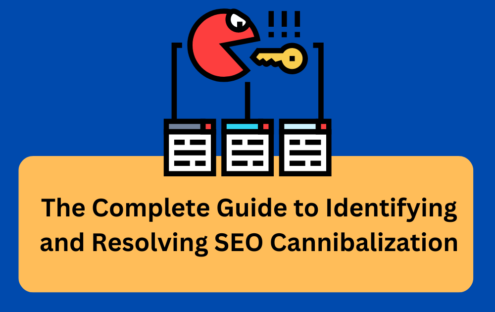 How to Find and fix keyword cannibalization in SEO