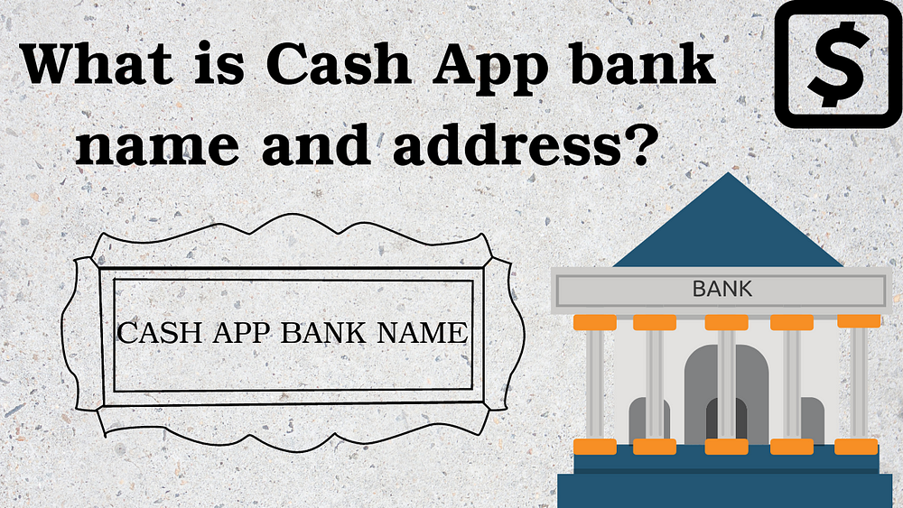 Cash App bank name and address