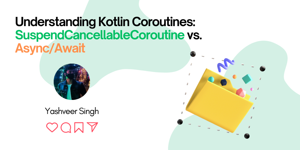 Understanding Kotlin Coroutines: SuspendCancellableCoroutine vs. Async/Await