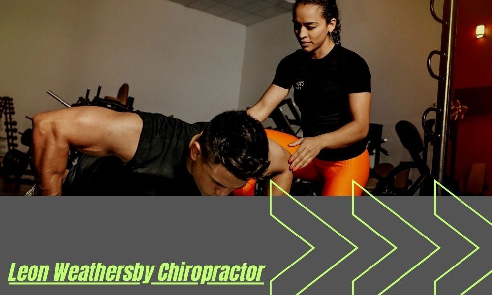 Leon Weathersby Chiropractor: Optimizing Muscle Function