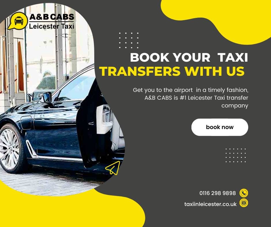 A&B CABS Leicester Taxi: Navigating the City in Style with Taxi Leicester, Leicester Taxi, Leicester Cabs