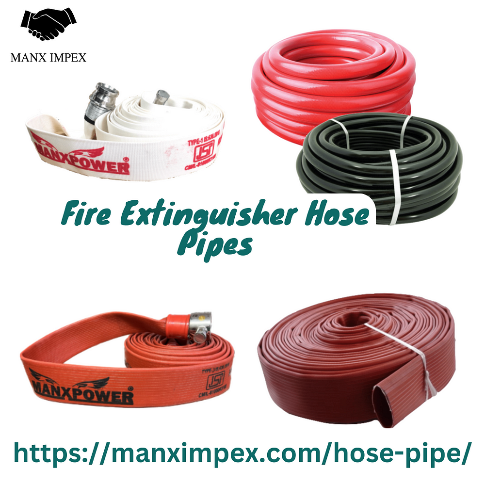 Fire Extinguisher Hose Pipe: A Crucial Component in Fire Safety by MANX IMPEX