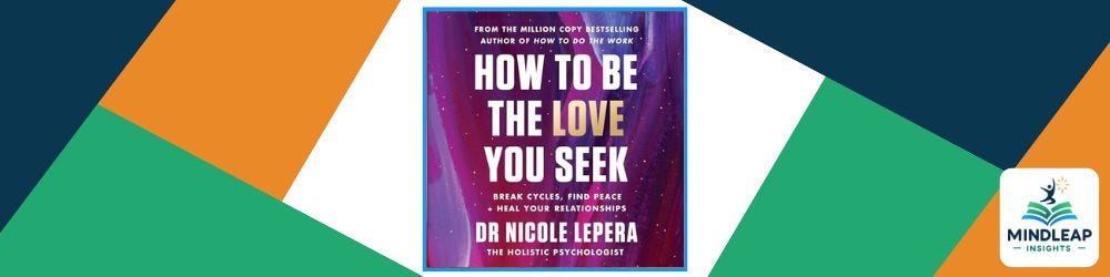 How to Be the Love You Seek by Dr Nicole LePera