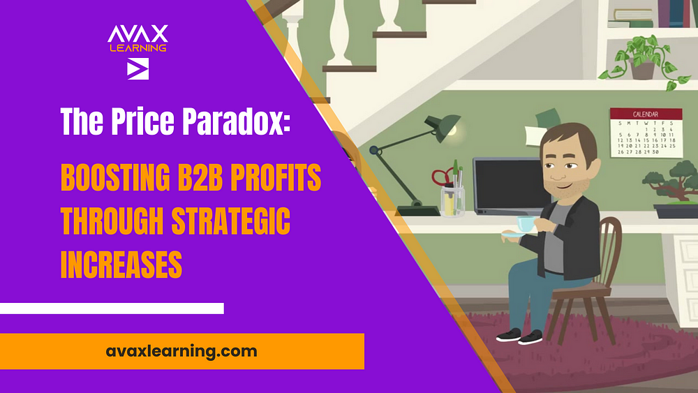 The Price Paradox: Boosting B2B Profits Through Strategic Increases