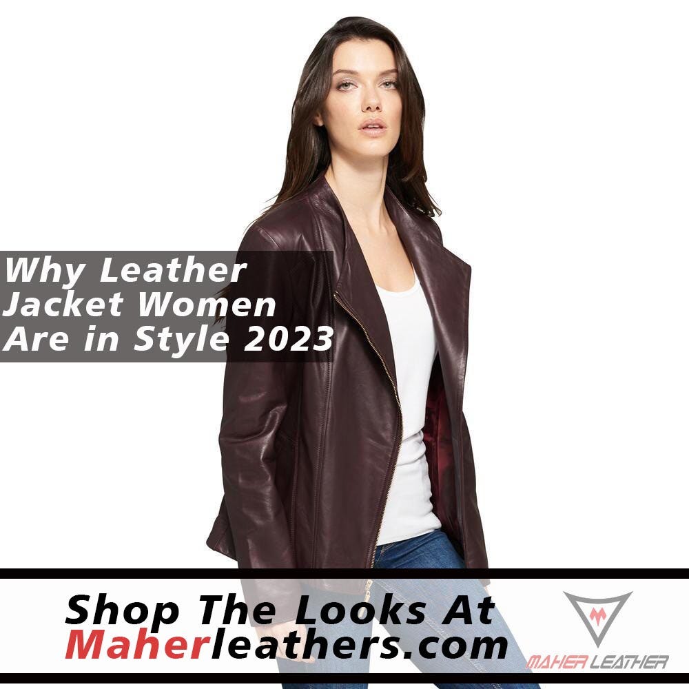 Why Leather Jacket Women Are in Style 2023