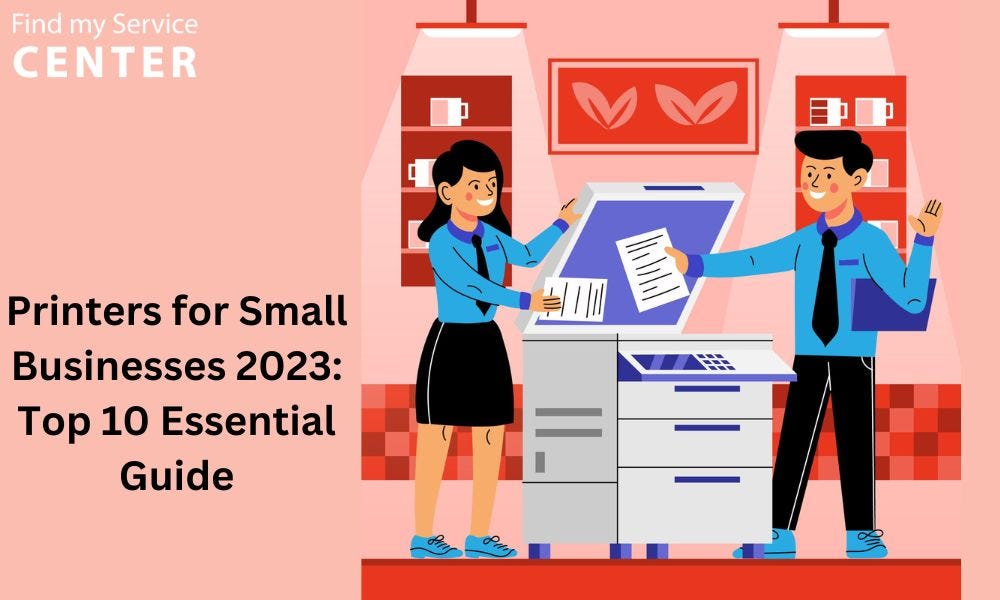 Printers for Small Businesses 2023: Top 10 Essential Guide