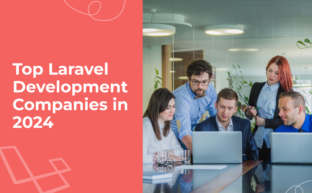 Top Laravel Development Companies in 2024