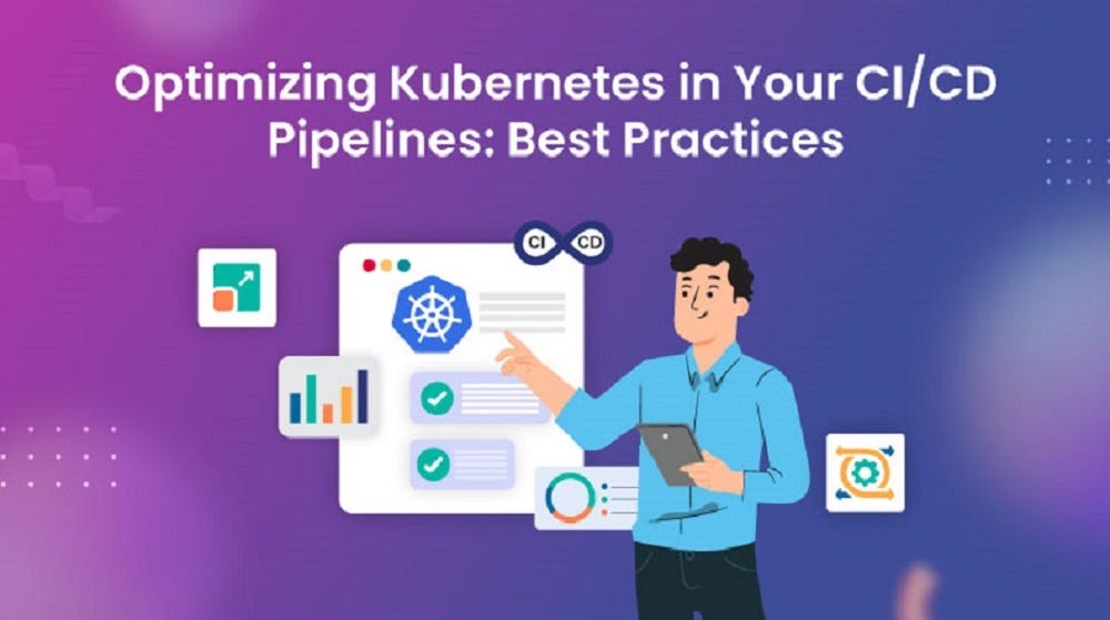 Optimizing Kubernetes with CI/CD Pipelines