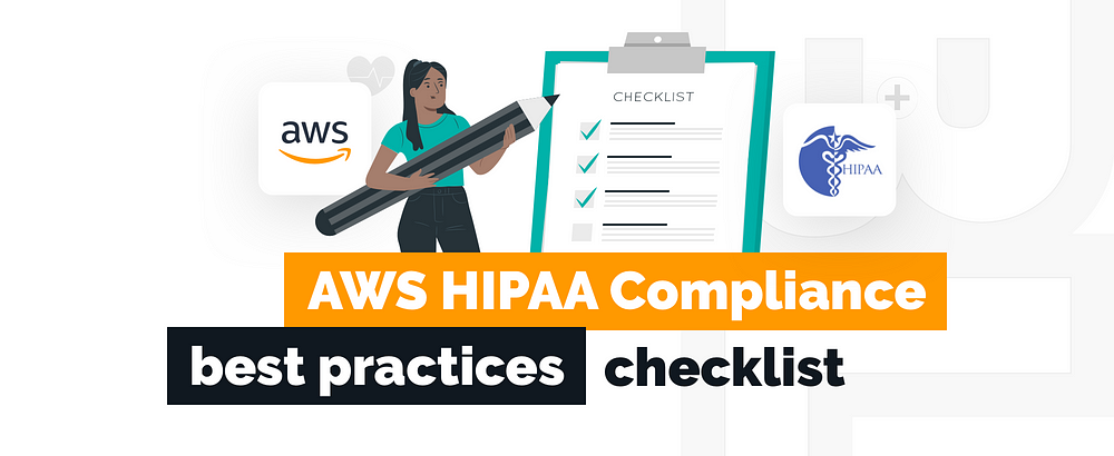 AWS HIPAA Compliance Best Practices Checklist | Techmagic.co