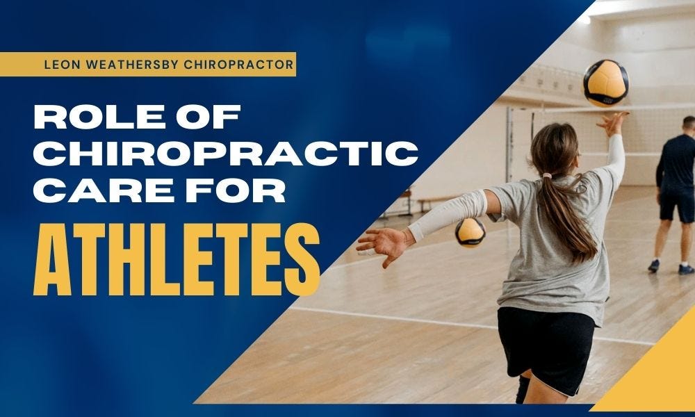 Leon Weathersby Chiropractor: The Role of Chiropractic Care for Athletes