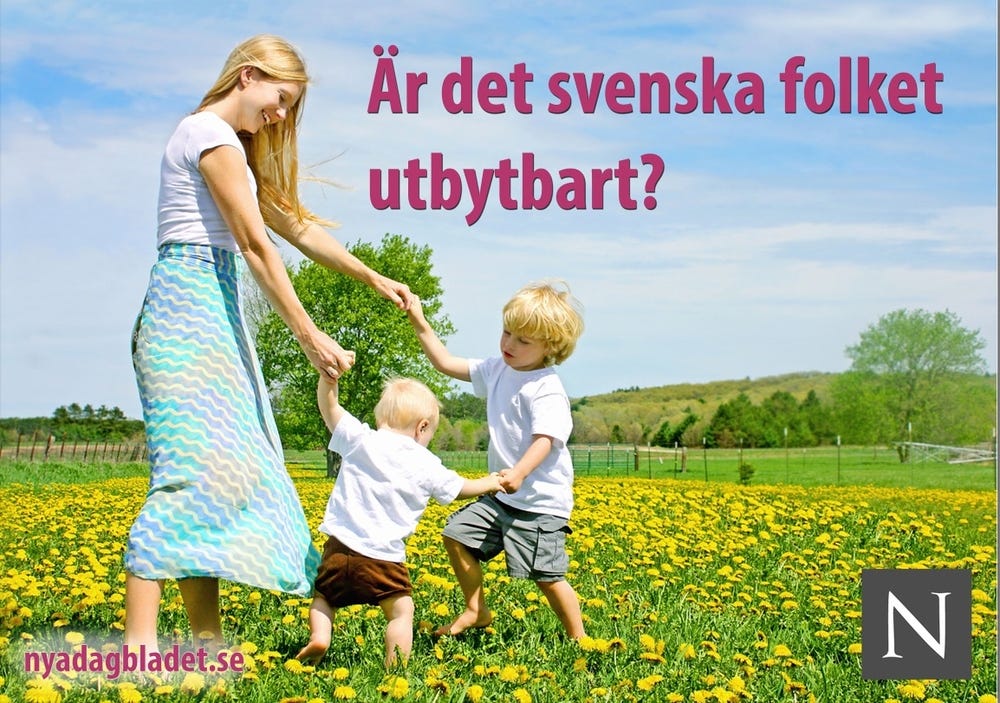 Image of Nya Dagbladet’s “ethnic rights campaign” courtesy of Expo. The text rought translates to “Are the Swedish people interchangeable?”