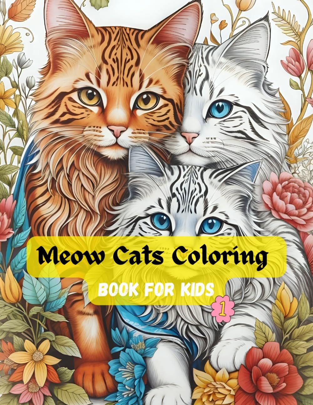 Meow Cats Coloring Book For Kids 1: Whiskers, Play and Color, A Kitty Adventure for Kids, 50 Cute Kittens in Funny