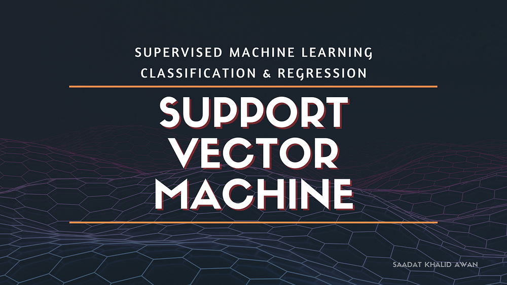 An Introduction to Support Vector Machine- Supervised Machine Learning