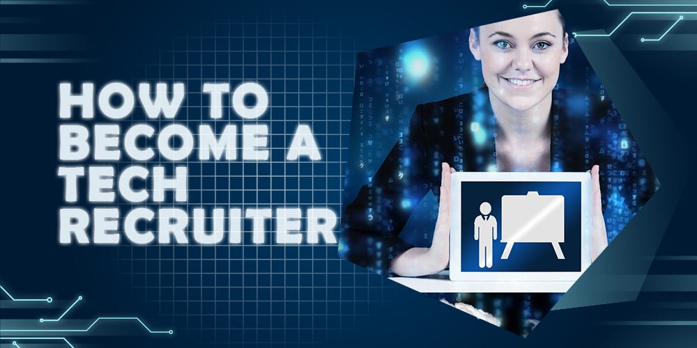 How to become a tech recruiter