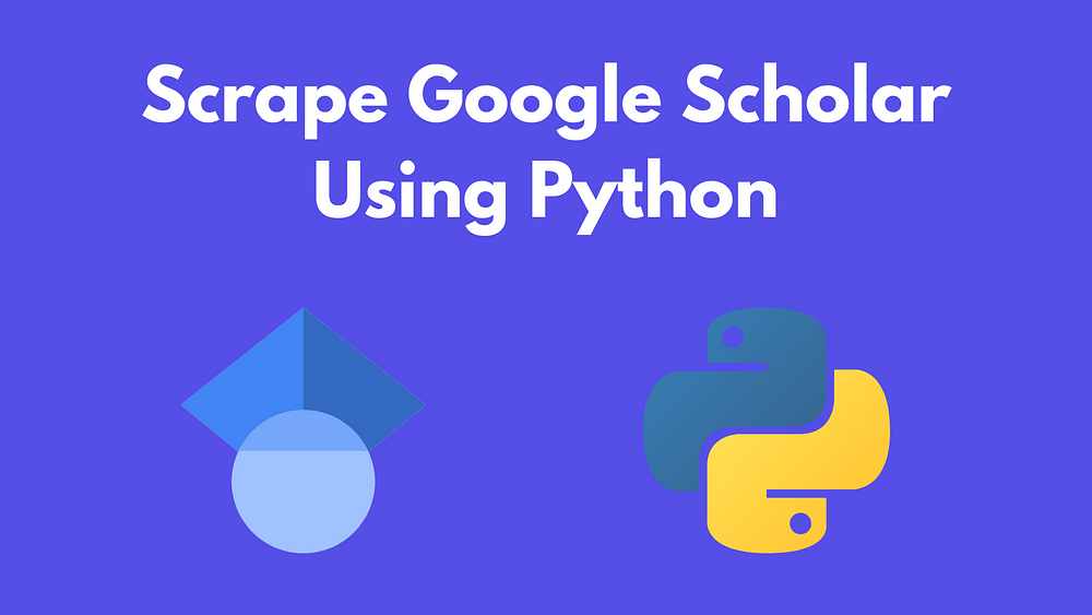 Scrape Google Scholar Using Python