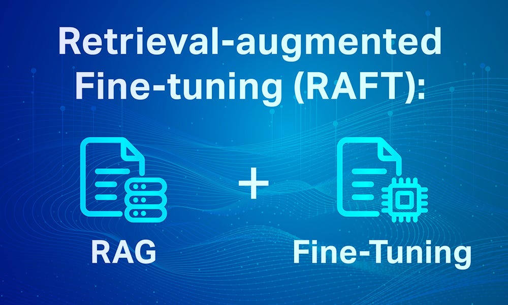 What is RAFT? RAG + Fine-Tuning What is RAFT? RAG + Fine-Tuning