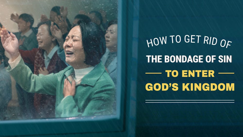 How to Get Rid of the Bondage of Sin to Enter God’s Kingdom