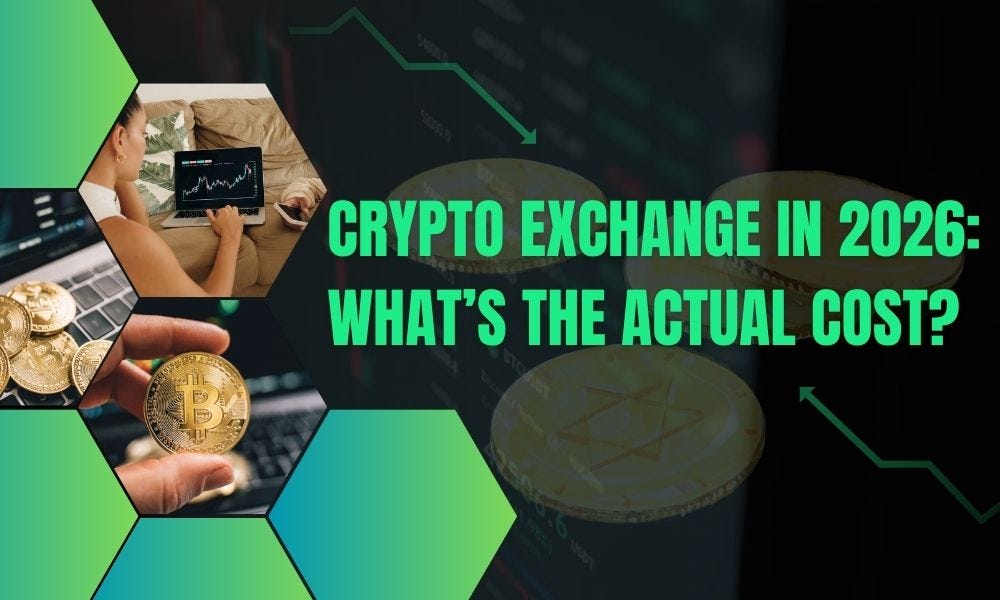 Crypto Exchange in 2026: What’s the Actual Cost?