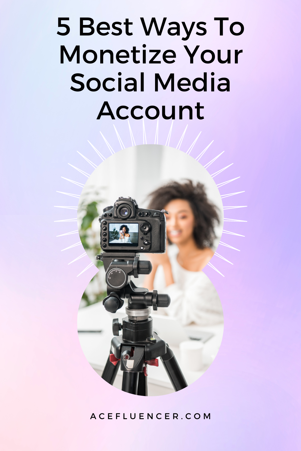 5 Best Ways To Monetize Your Social Media Account