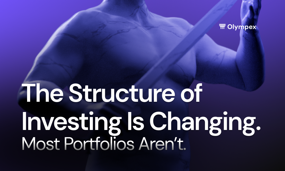 The Structure of Investing Is Changing. Most Portfolios Aren’t.