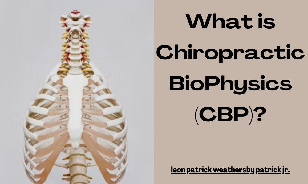 Leon Patrick Weathersby Patrick Jr.: Chiropractic BioPhysics (CBP) — Posture Correction and Spinal Rehabilitation