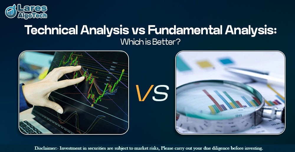 Technical Analysis vs. Fundamental Analysis: Which is Better?