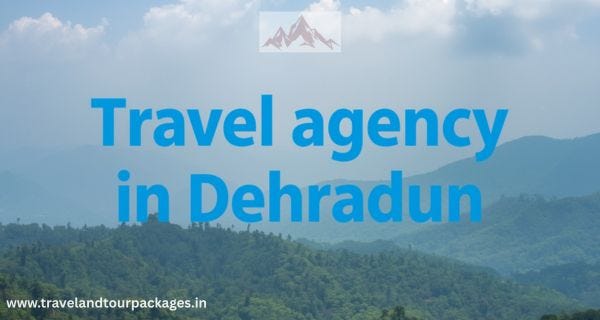 best travel agency in Dehradun