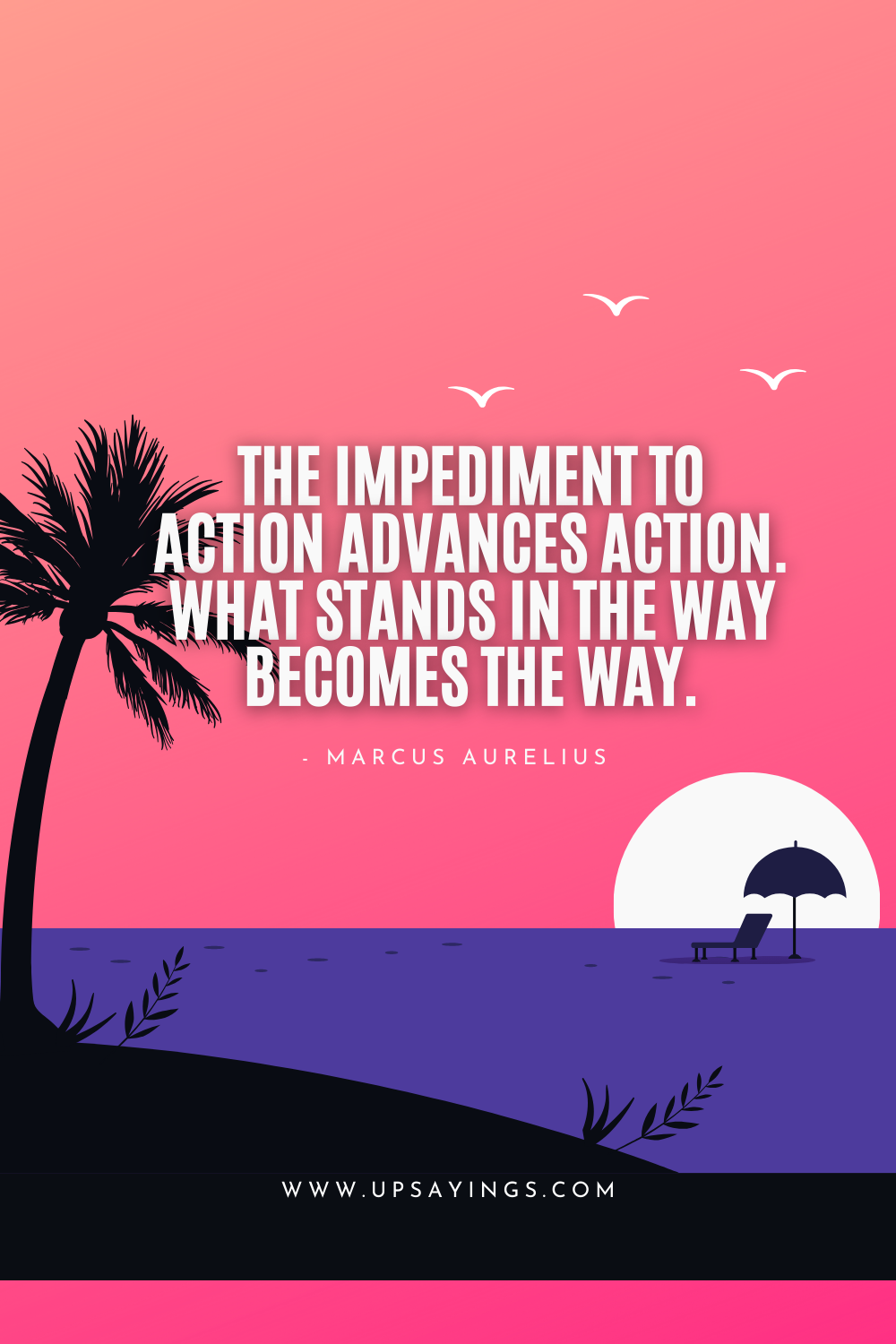 The impediment to action advances action. What stands in the way becomes the way.