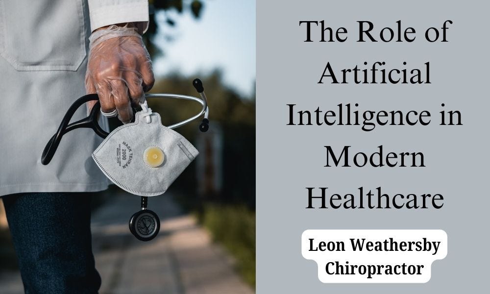 Leon Weathersby Chiropractor: The Role of Artificial Intelligence in Modern Healthcare: Pros and Cons