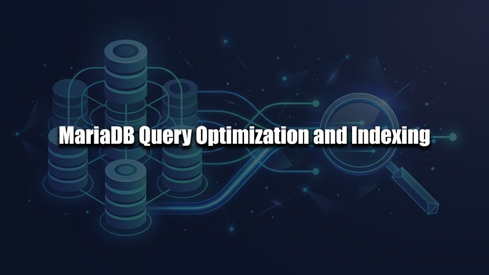 MariaDB Query Optimization and Indexing Guide