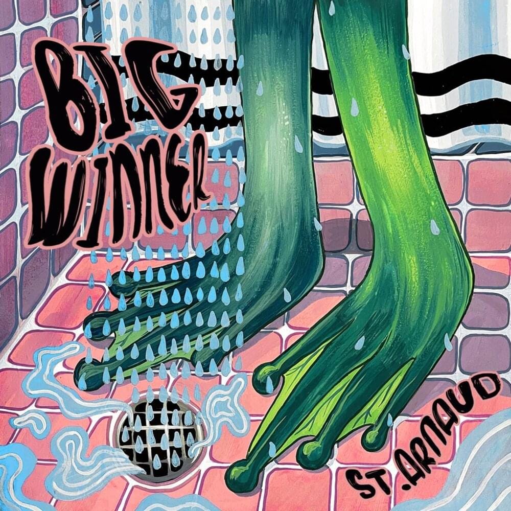 St.Arnaud: “Big Winner” single cover art; drawing of giant frog legs instead of human legs in red tile shower, single title in top left, artist name outlining the bottom of one foot in bottom right