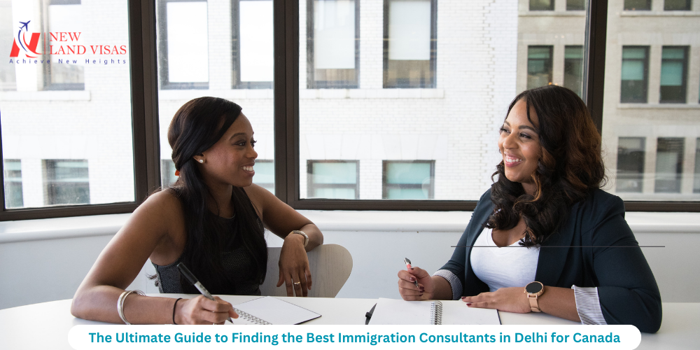 The Ultimate Guide to Finding the Best Immigration Consultants in Delhi for Canada
