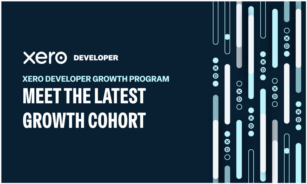 Xero Developer Growth Program: Meet our latest cohort preview