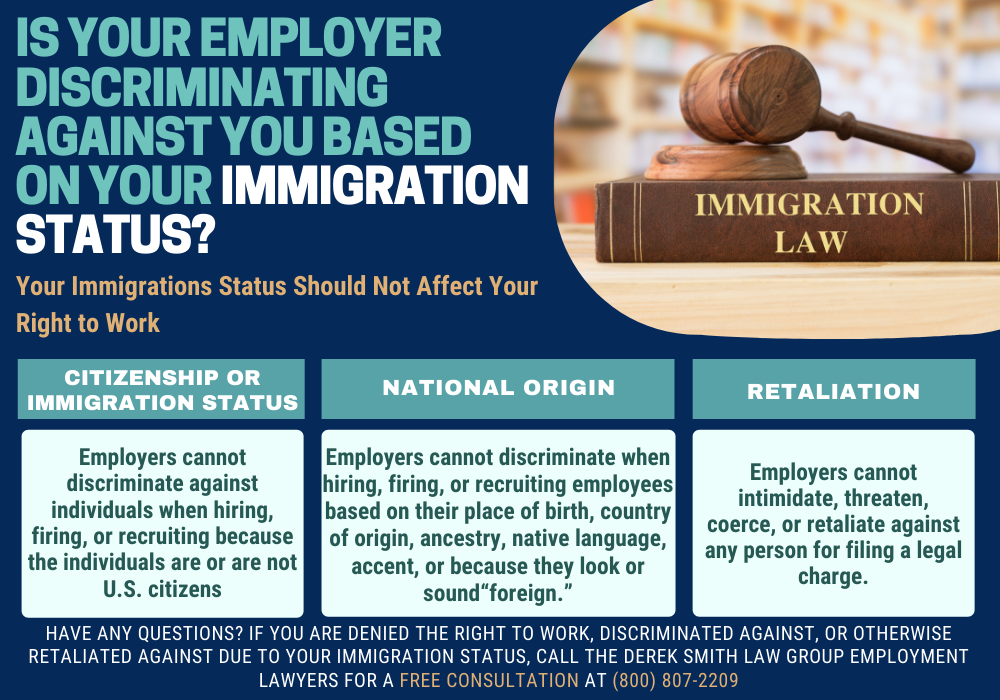 Employers cannot discriminate based on an individual’s citizenship, immigration status, or national origin.
 Immigrants that are given the right to work cannot be turned down for a job due to their immigration status.