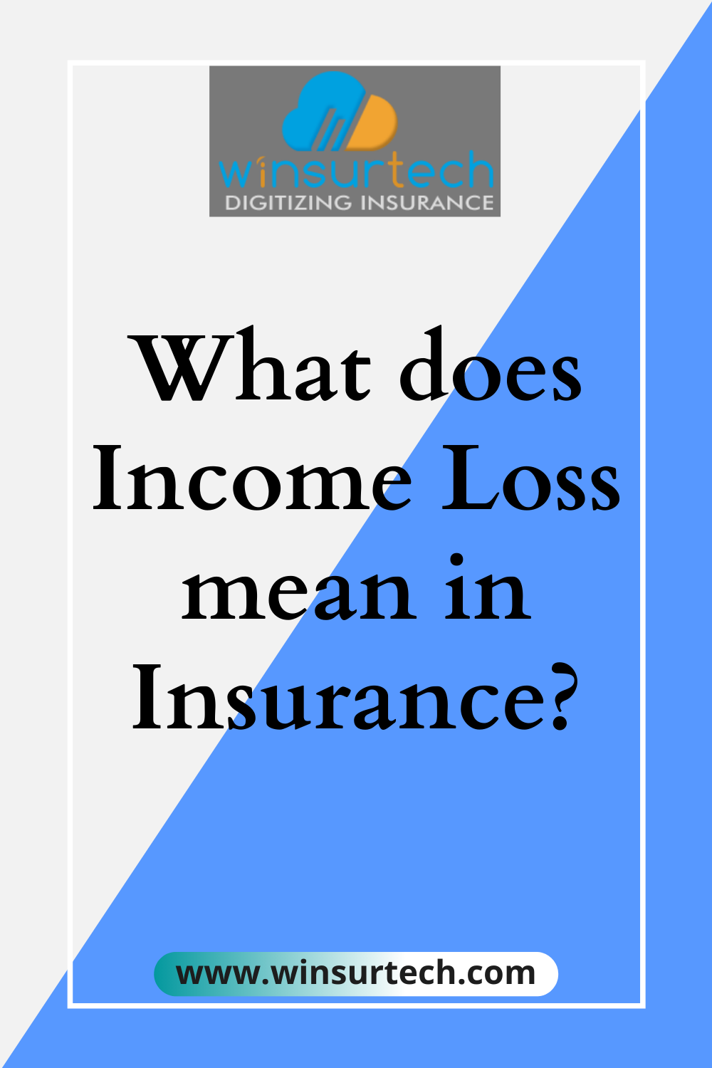 What does Income Loss mean in Insurance?