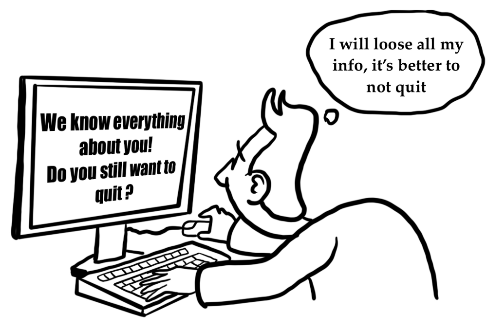 A man’s illustration is trying to quit a website, but a prompt comes up where it’s written, ‘We know everything about you! Do you still want to quit?’ Then the man thinks, “I will lose all my info; it’s better to not quit”.