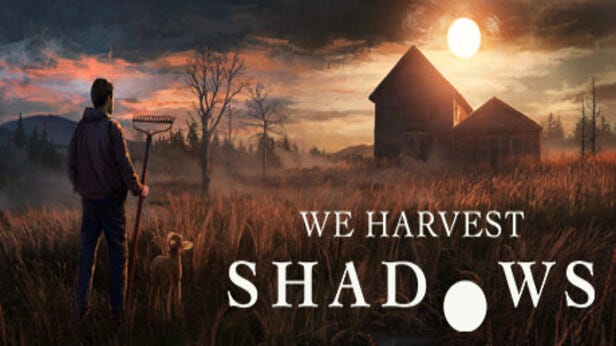 Un homme avec un rateau regarde l’horizon, en direction de sa ferme, alors que le soleil se couche. Son chien est à ses côtés. Le titre du jeu, ‘We Harvest Shadow’ est écrit sur l’image.