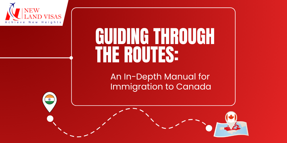 An In-Depth Manual for Immigration to Canada