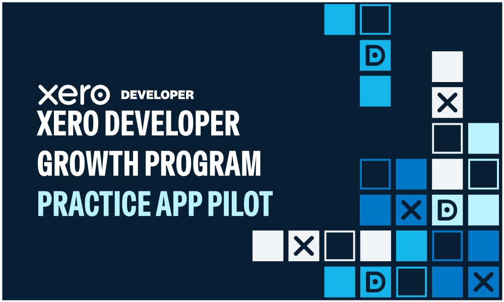 Introducing the Xero Developer Growth Program: Practice App Pilot preview