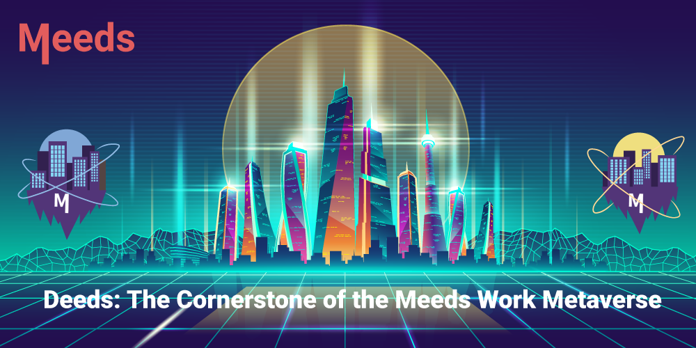 Deeds: The Cornerstone of the Meeds Work Metaverse