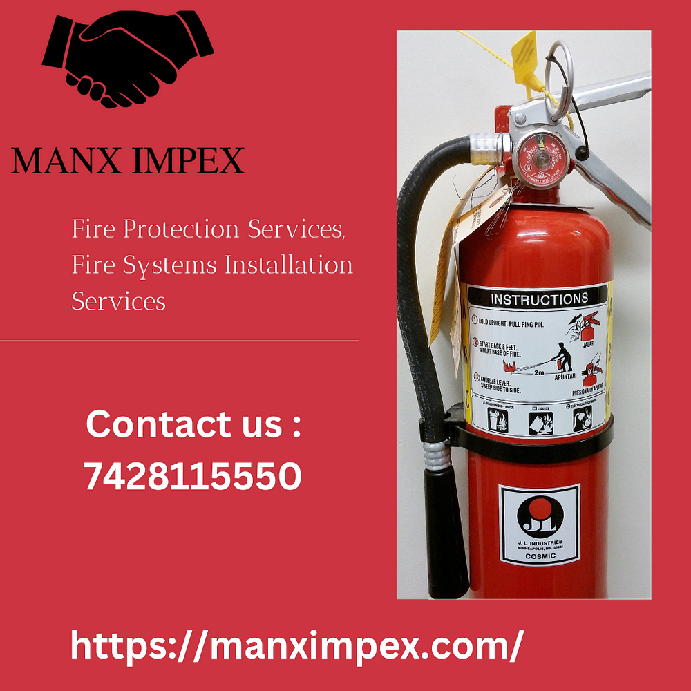 MANX IMPEX: Your Trusted Partner for Comprehensive Fire Protection Services and Fire Systems Installation